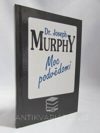 Murphy, Joseph, Moc podvědomí: Velká kniha vnitřního a vnějšího rozvoje, 2003