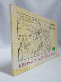 Deml, Jakub, Kronika městečka Tasova - Faksimile tasovské kroniky psané v letech 1922-1929 Jakubem Demlem, 1991