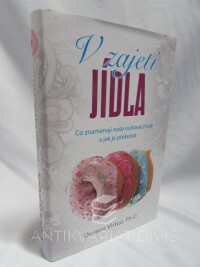 Virtue, Doreen, V zajetí jídla: Co znamenají naše nukavé chutě a jak je překonat, 2012