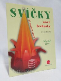 Šabatka, Jaroslav, Svíčky - nové techniky, 2008