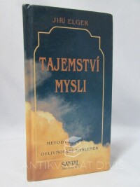 Elger, Jiří, Tajemství mysli: Metody poznávání a ovlivňování myšlenek, 1994
