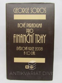 Soros, George, Nové paradigma pro finanční trhy - Úvěrová krize 2008 a co dál, 2009