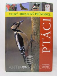 Šťastný, Karel, Bejček, Vladimír, Verhoef, Esther, Velký obrazový průvodce - Ptáci, 2009