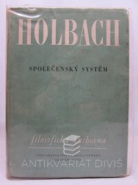 Holbach, Paul Heinrich Dietrich von, Společenský systém neboli Přirozené zásady morálky a politiky a kritické pojednání o vlivu vlády na mravy, 1960