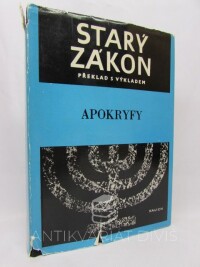 kolektiv, autorů, Starý zákon: Apokryfy zvané též Knihy deuterokanonické nebo nekanonické (Překlad s výkladem), 1985