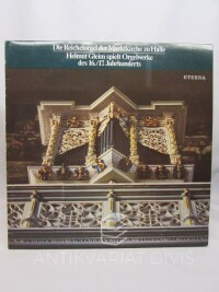 Gleim, Helmut, Die Reichelorgel der Marktkirche zu Halle: Helmut Gleim spielt Orgelwerke des 16. / 17. Jahrhunderts, 1982