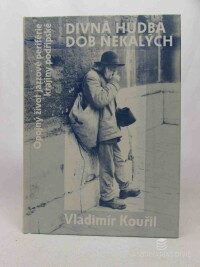Kouřil, Vladimír, Divná hudba dob nekalých, 2006