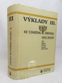 kolektiv, autorů, Výklady ke Starému zákonu III - Knihy naučné: Jób, Žalmy, Přísloví, Kazatel, Píseň písní, 1998