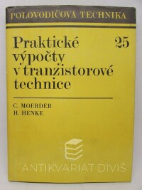 Moerder, Curt, Henke, Horst, Praktické výpočty v tranzistorové technice, 1978